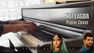 Nai Lagda  Notebook  Vishal Mishra  Piano Cover  Sanket Mogarnekar