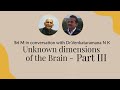 Sri M: Unknown dimensions of the Brain  - Part III