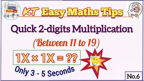 #6 How to multiply quicky 2 digits numbers between  11 to 19.