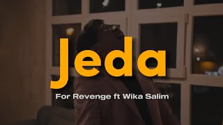 For Revenge ft. Wika Salim - Jeda | Lirik/Lyric