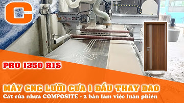 Máy CNC 1 Đầu Thay Dao Có Trục Lưỡi Cưa Cắt Chuẩn 4 Cạnh Cửa Composite 2 Bàn Làm Việc - PRO 1350 R1S