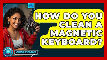 How Do You Clean A Magnetic Keyboard? - Your Computer Companion