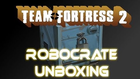 Team Fortress 2 Robocrate Unboxing X 20
