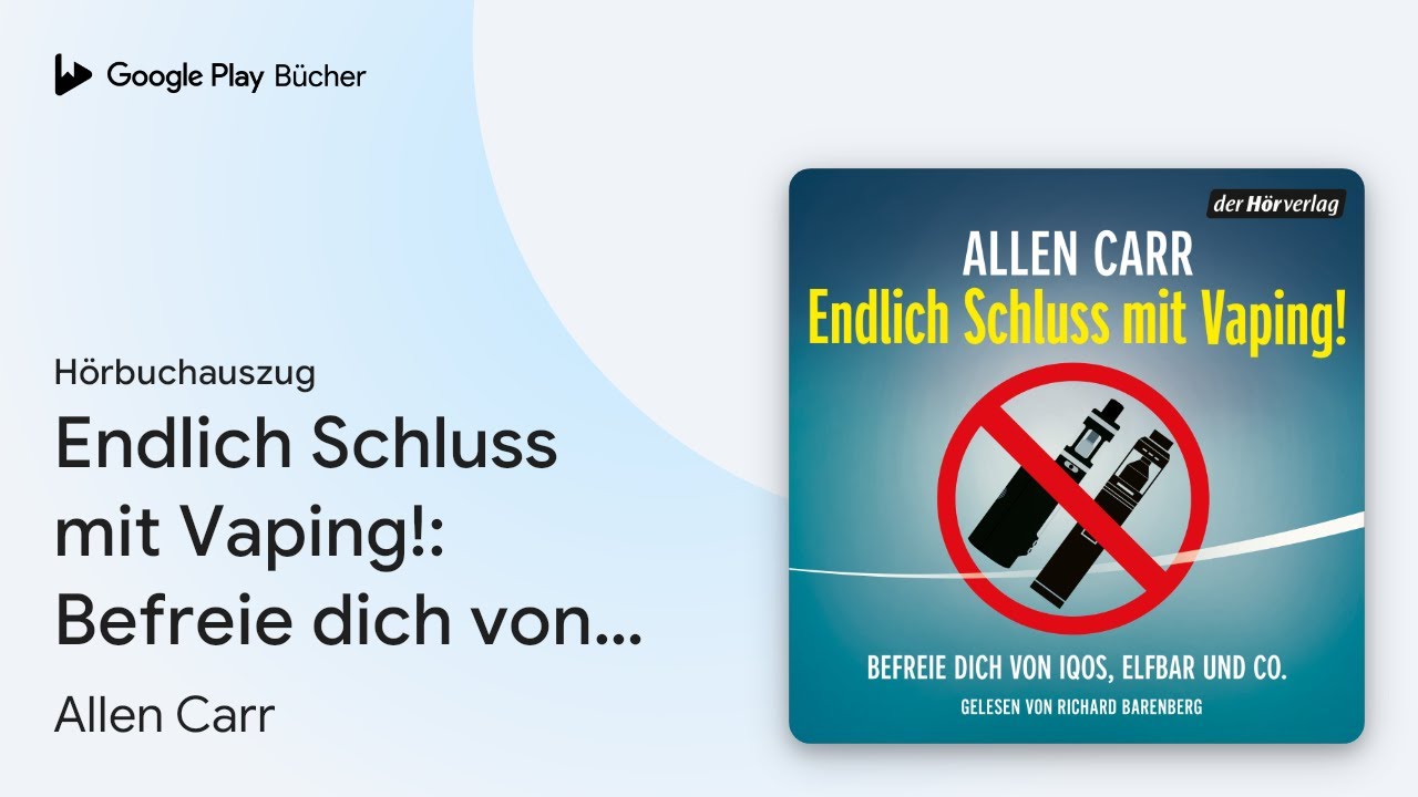 Vape Entzug Endlich Schluss mit Vaping!: Befreie dich von von Allen Carr   Hrbuchauszug