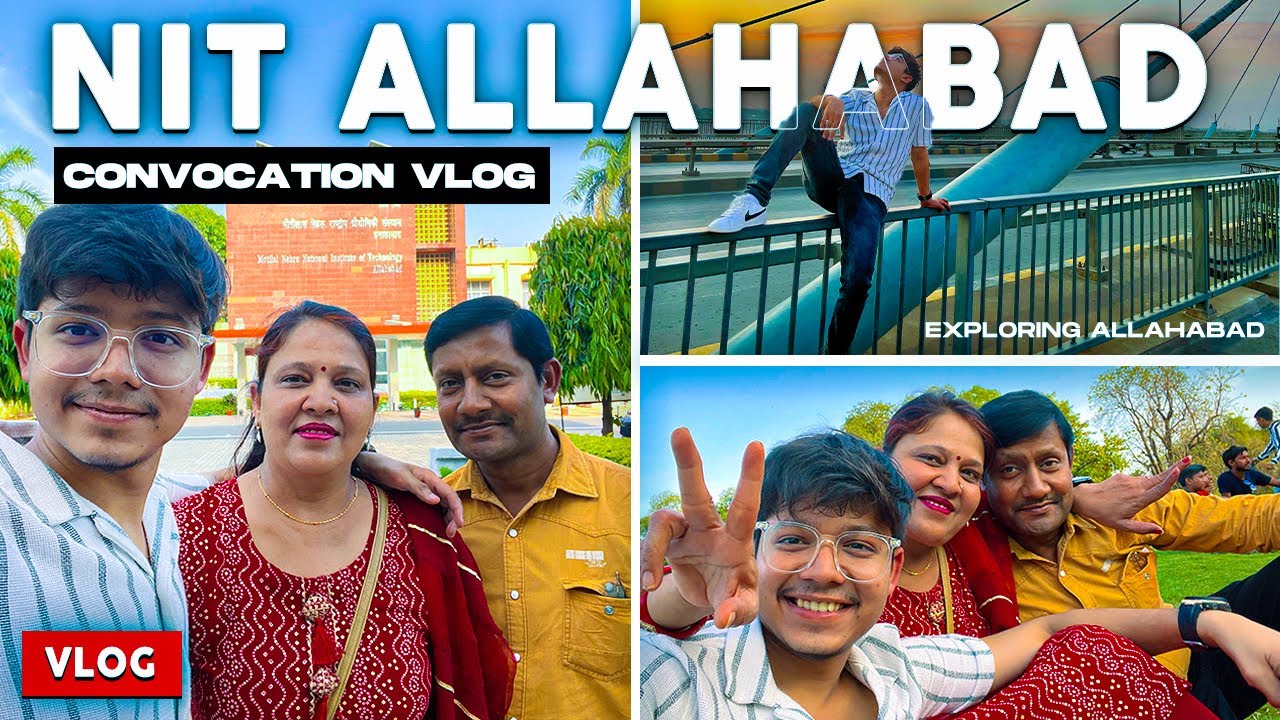 Vlog-06 NIT Allahabad Convocation Rehearsal Day😂 II Exploring Allahabad II Allahabad Vlog
