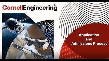 Cornell University College of Engineering Info Session: Part 9 Application and Admissions Process