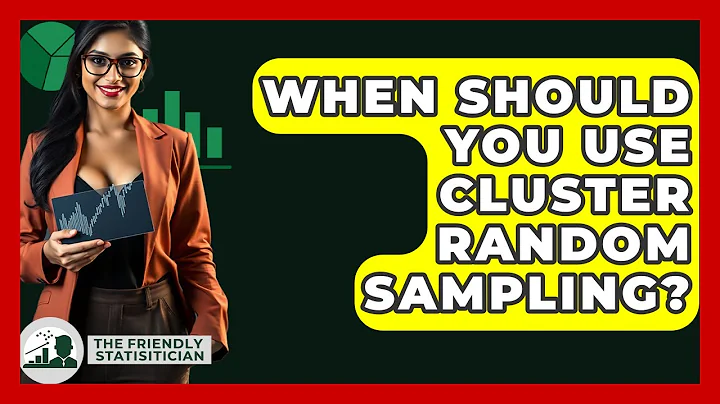 When Should You Use Cluster Random Sampling? - The Friendly Statistician