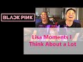 BLACKPINK Lisa Moments I Think About a Lot - reaction