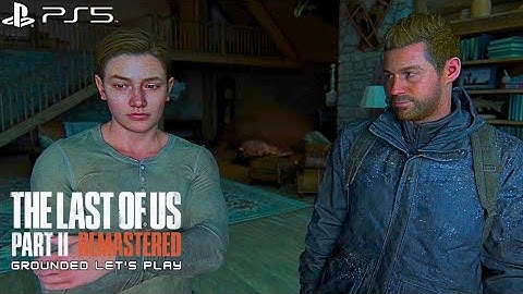 The Last of Us Part II Remastered Jackson The Overlook Grounded Difficulty
