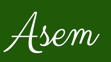 Learn how to Sign the Name Asem Stylishly in Cursive Writing