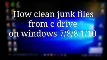 How To Delete Junk Files In Windows 7/8/10.{ How to clean junk files on windows}