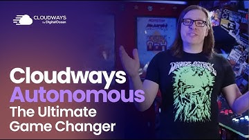 Cloudways Autonomous is the Ultimate Game Changer for Ty Christian