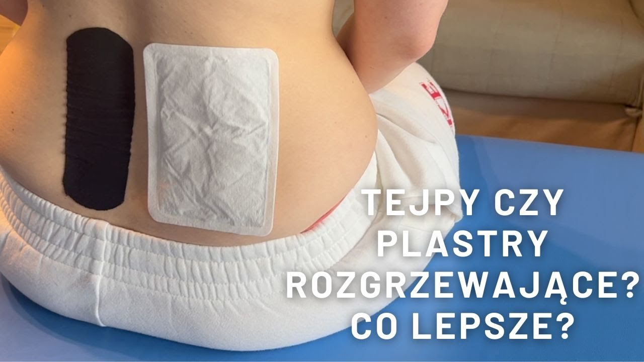 Tejpy Czy Plastry Rozgrzewaj ce Co Lepsze YouTube tejpy-czy-plastry-rozgrzewaj-ce-co-lepsze-youtube