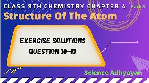 Exercise Solutions For Class 9th Chemistry Chapter 4| Structure Of The Atom| NCERT #scienceadhyayan