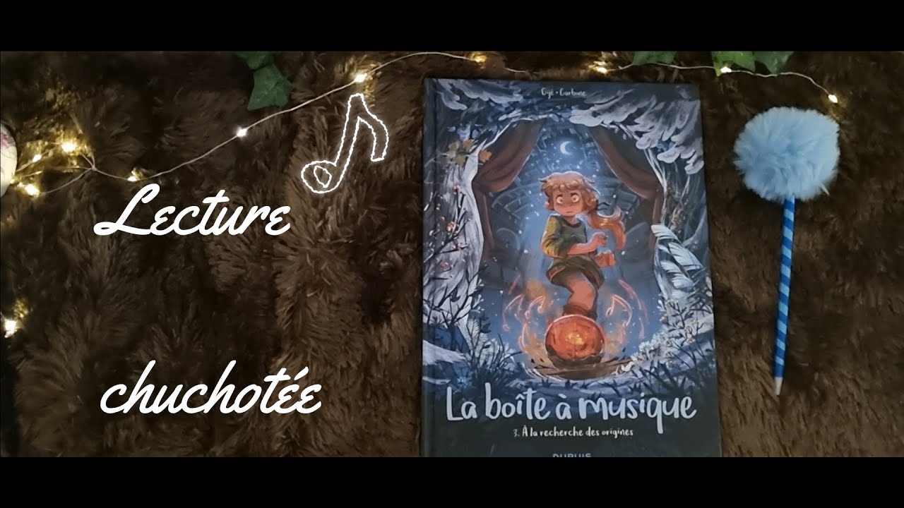 Lecture chuchotée🎶 La boîte à musique / Tome 3 / A la recherche des