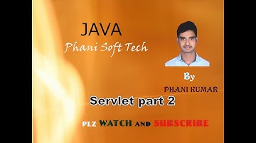 Servlet part 2 by phani kumar - Phani Soft Tech