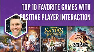 My Top 10 Favorite Games with Positive Player Interaction