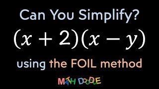 Multiplying Polynomial “(𝑥 + 2)(𝑥 – 𝑦)” Using the FOIL Method | Step-by-Step Algebra - Math Doodle
