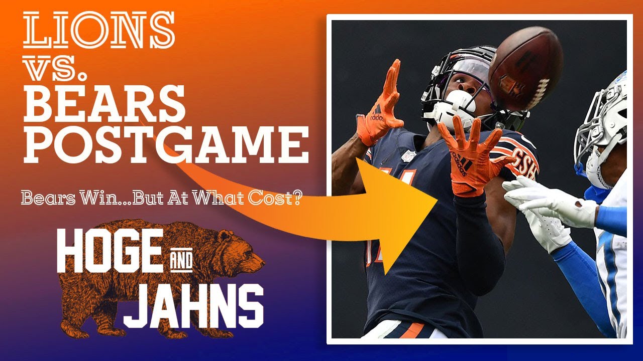 Detroit Lions @ Chicago Bears Postgame – Bears WIN but at what cost? | Hoge & Jahns