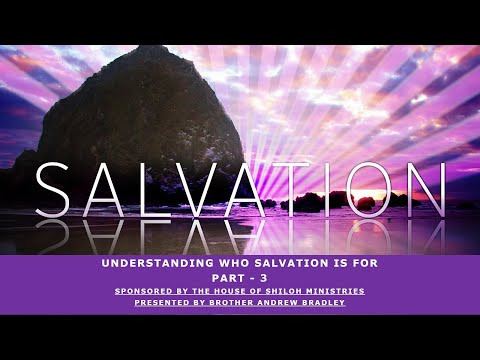 Understanding Who Salvation Is For - Part 3