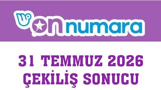 On Numara Çekiliş Sonuçları 31 Temmuz 2026