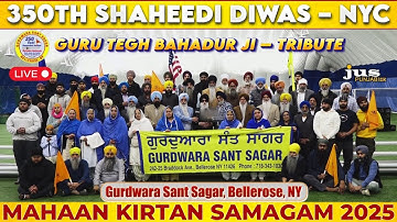 LIVE: 350th Shaheedi Diwas | Guru Tegh Bahadur Ji | Gurdwara Sant Sagar NYC | Mahaan Kirtan Samagam