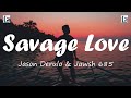 Jason Derulo &amp; Jawsh 685 - Savage Love (Lyrics)