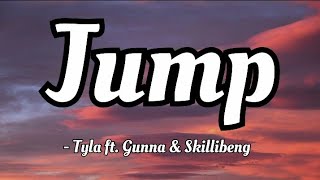 Tyla ft. Gunna & Skillibeng - Jump (lyrics Video)