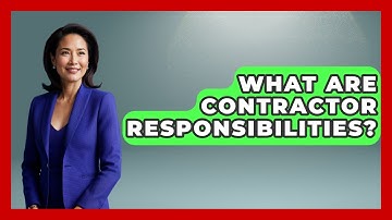 What Are Contractor Responsibilities? - Civil Engineering Explained