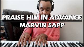 Praise Him In Advance  Marvin Sapp  Piano Cover  Worship Instrumental  Ju0026o Sound Records