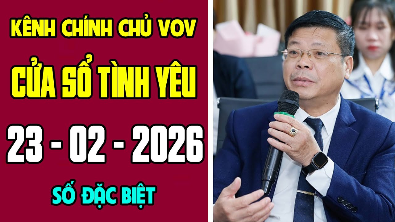 [KÊNH CHÍNH CHỦ VOV] Trò Chuyện Cùng Đinh Đoàn 23/02/2026 | Cửa Sổ Tình Yêu | Tư Vấn Hôn Nhân
