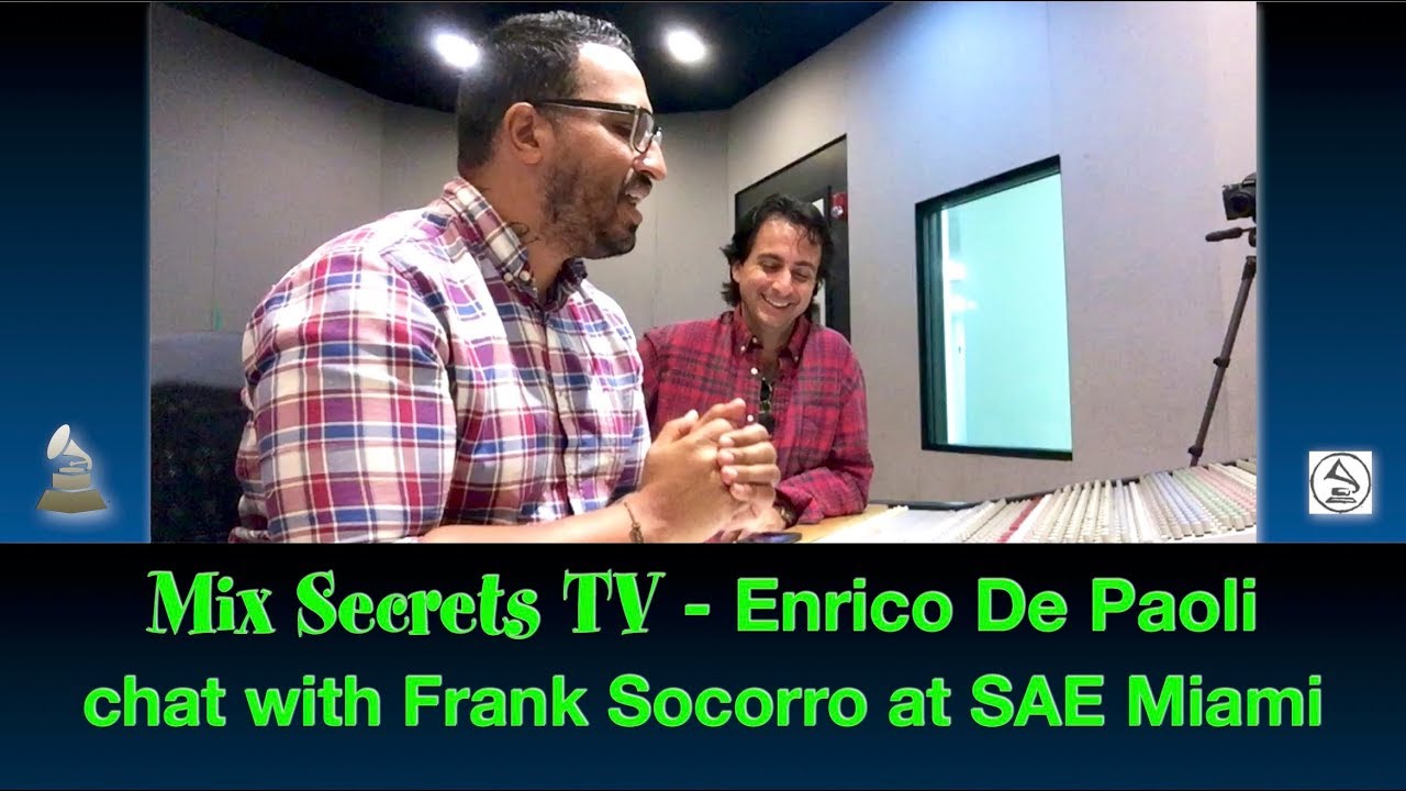 Enrico De Paoli - Mix Secrets TV -  Interview with Frank Socorro SAE Institute Miami (ENGLISH)