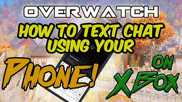 How To Text Chat In Overwatch Using Your Phone (Xbox Only)