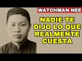 El PRECIO de seguir verdaderamente a Cristo (según Watchman Nee)