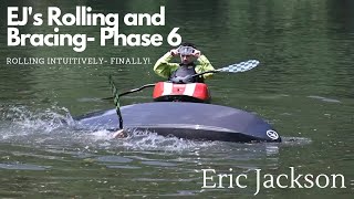 How to do the Kayak Roll- PHASE 6 - EJ's ROLLING AND BRACING