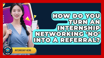 How Do You Turn An Internship Networking 