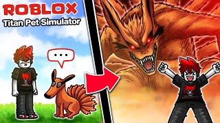 Roblox : Titan Pet Simulator 😮 จำลองการเลี้ยงสัตว์ยักษ์ !!!