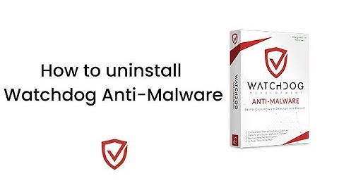 How to uninstall Watchdog Anti-Malware