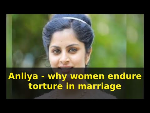 Anliya - Why women endure torture in marriage?  Here are few suggestion to Tackle