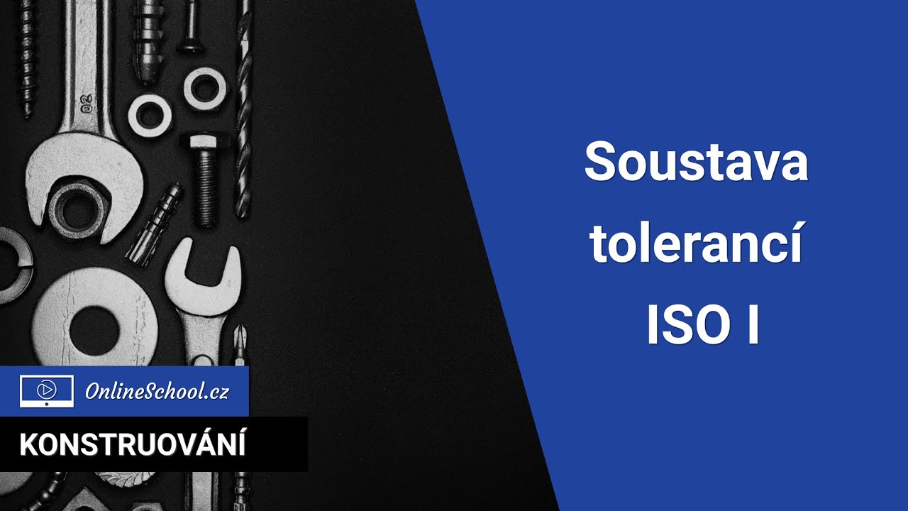 Soustava tolerancí ISO 1 | 1/3 Tolerování | Konstruování | Onlineschool.cz
