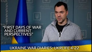 UkrLife 04 22 Arestovich: Putin's war in Ukraine, early days and current perspectives.