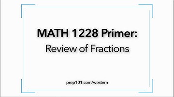 MATH 1228 Primer: Review of Fractions