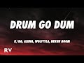 Kda  drum go dum lyrics ft aluna wolftyla bekuh boom