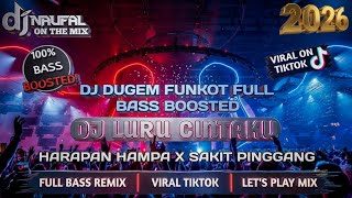 DJ DUGEM FUNKOT NONSTOP FUL BASS BOOSTED ‼️ DJ LURU CINTAKU X HARAPAN HAMPA X SAKIT PINGGANG NEWW