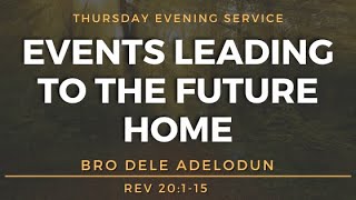 Events leading to the Future Home (PT 4) - Bro Dele Adelodun - 22-0728