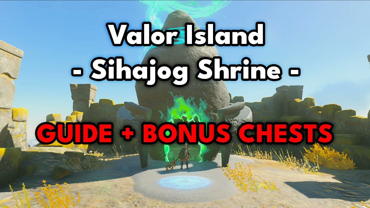 Sihajog Shrine Valor Island Guide + Bonus Chests Zelda Tears of
