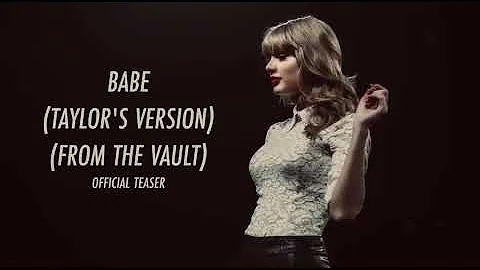 Babe(Taylor's Version)(From The Vault) Snippet!!