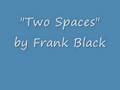 Two Spaces - Frank Black