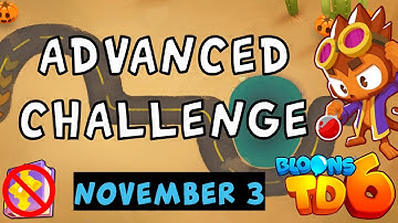 Bloons TD 6 Advanced Challenge | King | No MK No Powers Used | November 3 2023