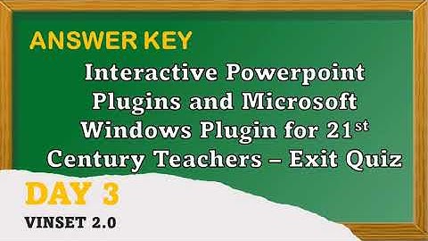 VINSET 2.0 DAY 3 ANSWER KEY: INTERACTIVE POWERPOINT PLUGINS & MICROSOFT WINDOWS PLUGIN